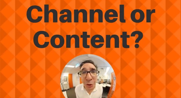 What comes first in advertising, channel or content?
