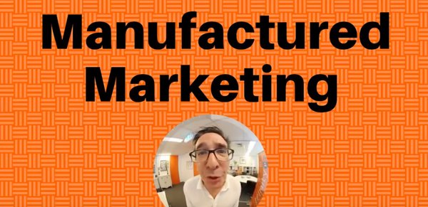 Faster, Better, Cheaper – the Manufactured Marketing curse